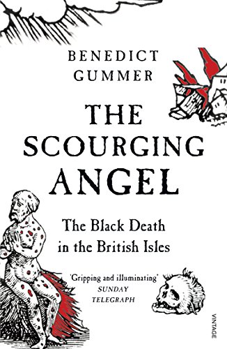 The Scourging Angel The Black Death In The British Isles Gummer