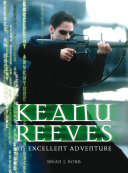 Keanu Reeves An Excellent Adventure Brian J Robb