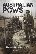 Australian Pows The Untold Stories Of Wwi David Coombes