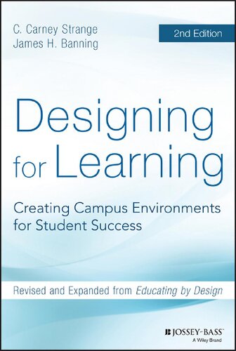 Designing For Learning Creating Campus Environments For Student Success C Carney Strange James H Banning