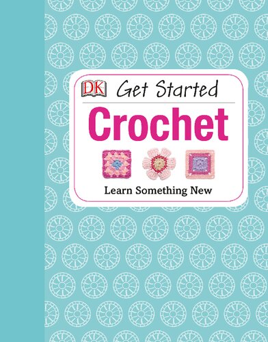 Get Started Crochet Learn Something New Susie Johns Dk