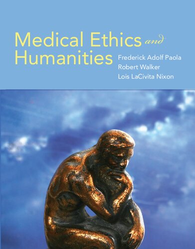 Medical Ethics And Humanities 1st Edition Frederick Adolf Paola
