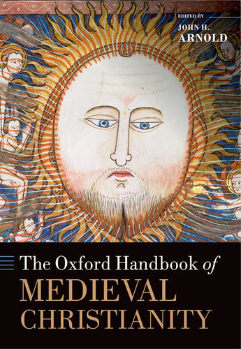 The Oxford Handbook Of Medieval Christianity John H Arnold