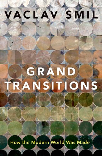 Grand Transitions How The Modern World Was Made Vaclav Smil