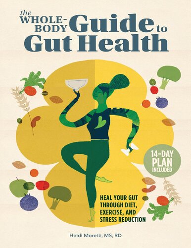 The Wholebody Guide To Gut Health Heal Your Gut Through Diet Exercise And Stress Reduction Heidi Moretti