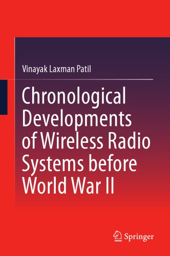 Chronological Developments Of Wireless Radio Systems Before World War Ii 1st Edition Vinayak Laxman Patil