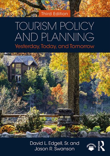 Tourism Policy And Planning Yesterday Today And Tomorrow 3rd Edition David L Edgell Sr