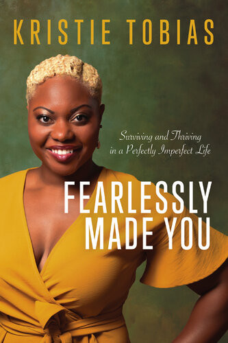 Fearlessly Made You Kristie Tobias
