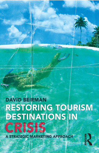 Restoring Tourism Destinations In Crisis David Beirman