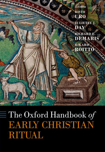 The Oxford Handbook Of Early Christian Ritual Rikard Roitto Risto Uro Juliette J Day Richard E Demaris