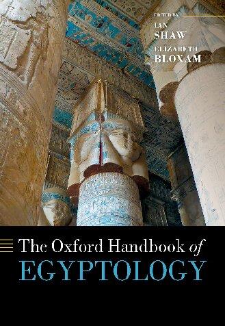 The Oxford Handbook Of Egyptology Ian Shaw Elizabeth Bloxam