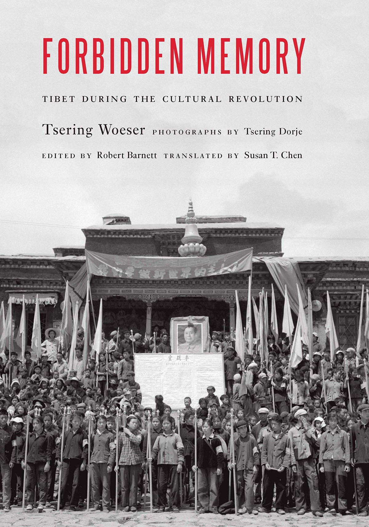 Forbidden Memory Tibet During The Cultural Revolution Tsering Woeser