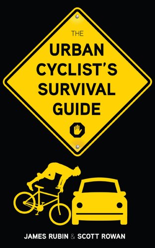 The Urban Cyclists Survival Guide James Rubin Scot Rowan