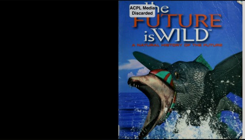 The Future Is Wild A Natural History Of The Future Dougal Dixon
