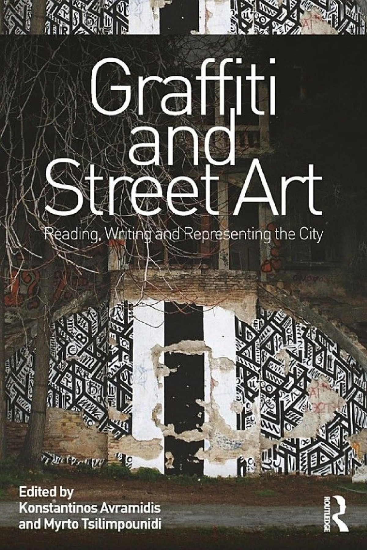 Graffiti And Street Art Reading Writing And Representing The City Konstantinos Avramidis Myrto Tsilimpounidi