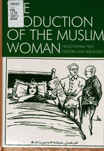 The Production Of The Muslim Woman Negotiating Text History And Ideology Lamia Ben Youssef Zayzafoon