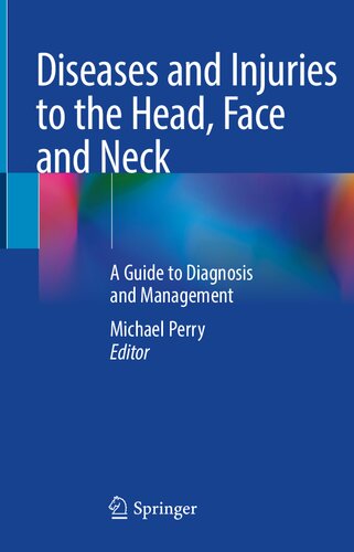 Diseases And Injuries To The Head Face And Neck A Guide To Diagnosis And Management 1st Edition Michael Perry