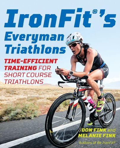 Ironfits Everyman Triathlons Timeefficient Training For Short Course Triathlons Fink