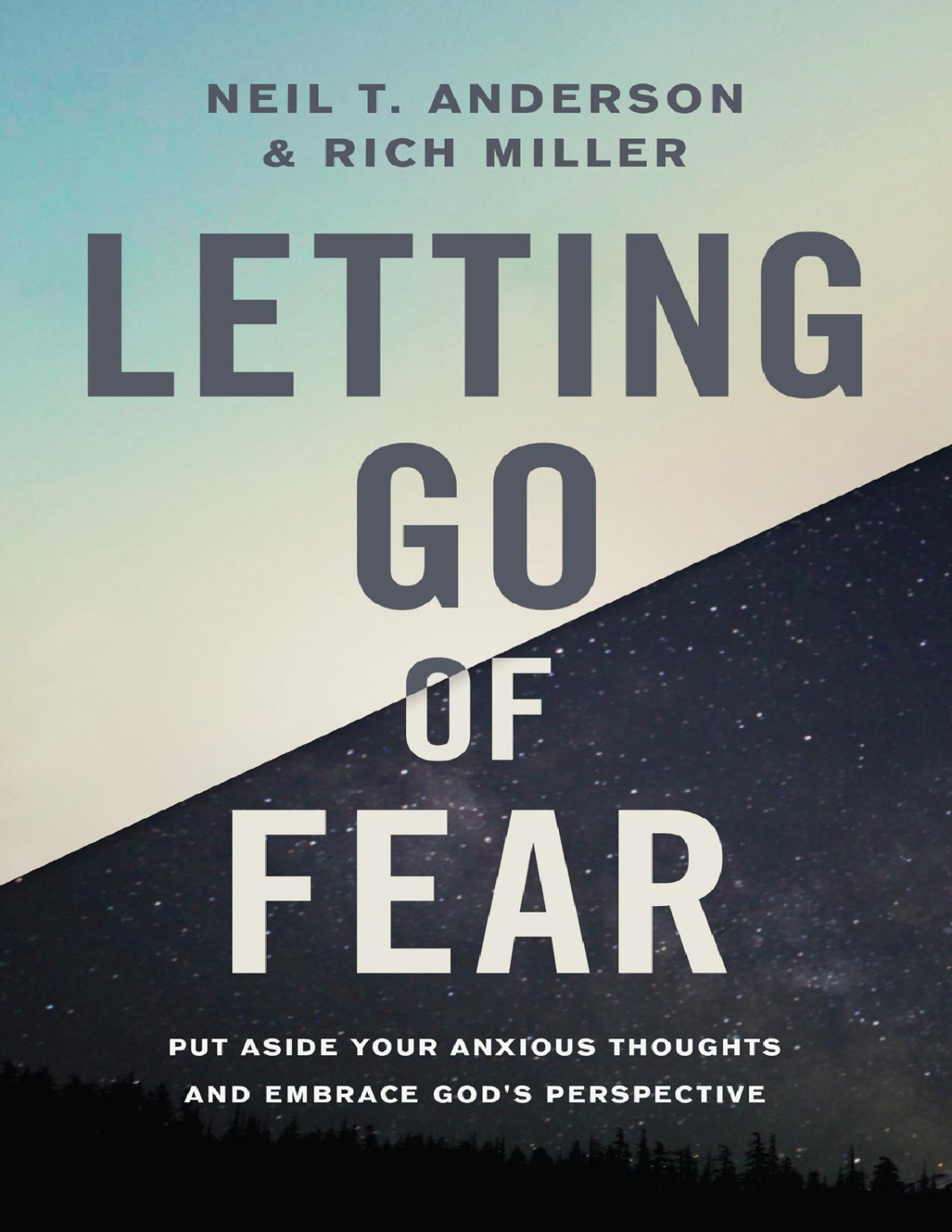 Letting Go Of Fear Neil T Anderson Anderson Neil T