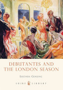 Debutantes And The London Season Lucinda Gosling