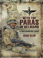With The Paras In Helmand A Photographic Diary Craig Allen