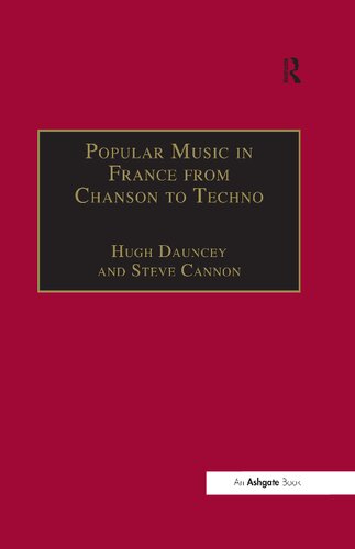 Popular Music In France From Chanson To Techno Culture Identity And Society Steve Cannon Editor Hugh Dauncey Editor