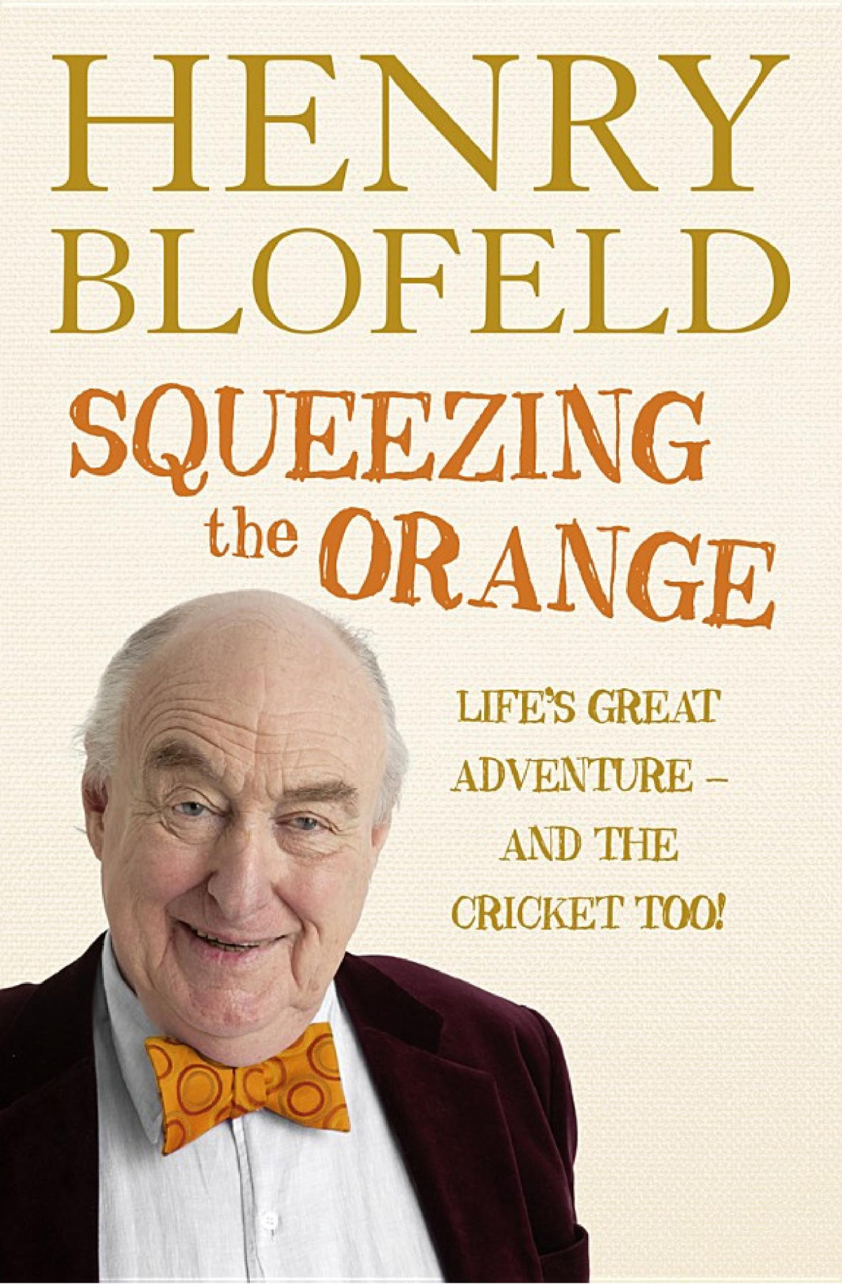 Squeezing The Orange Henry Blofeld