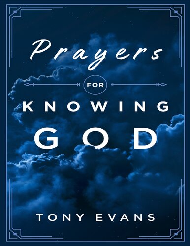 Prayers For Knowing God First Tony Evans