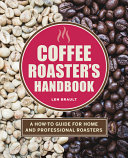 The Coffee Roasters Handbook Len Brault