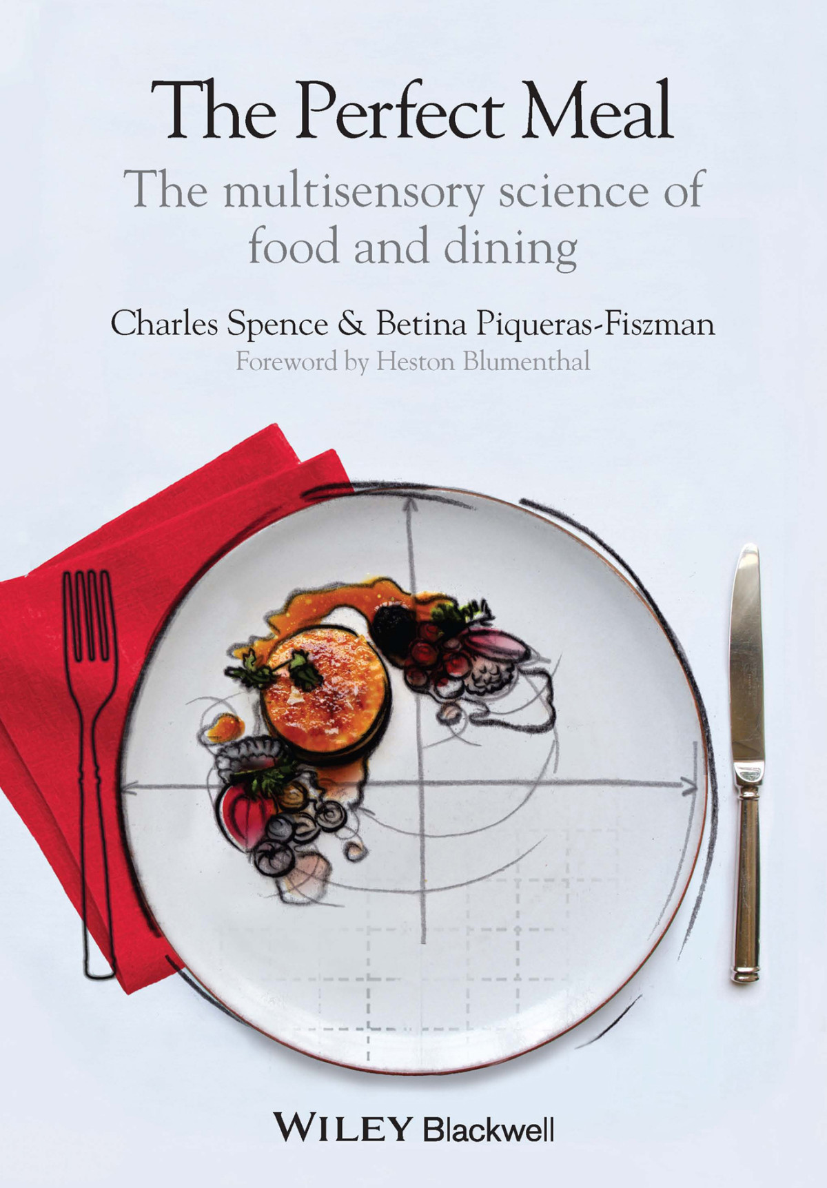 The Perfect Meal Charles Spence Betina Piquerasfiszman Spence