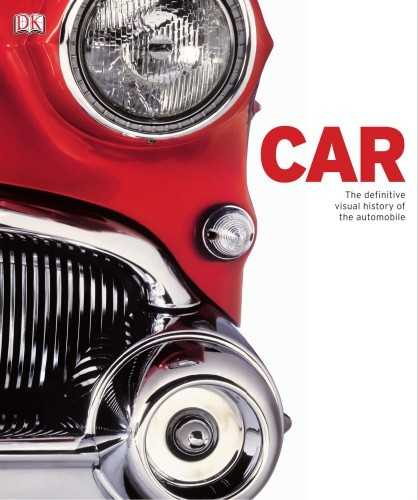 Car The Definitive Visual History Of The Automobile Hennessy
