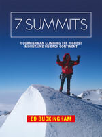 7 Summits 1 Cornishman Climbing The Highest Mountains On Each Continent Ed Buckingham
