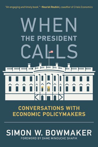 When The President Calls Conversations With Economic Policymakers Simon W Bowmaker