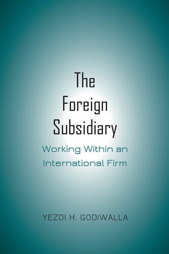 The Foreign Subsidiary Working Within An International Firm Yezdi H Godiwalla