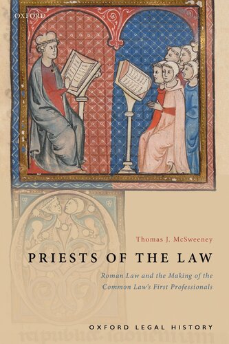 Priests Of The Law Roman Law And The Making Of The Common Laws First Professionals Thomas J Mcsweeney