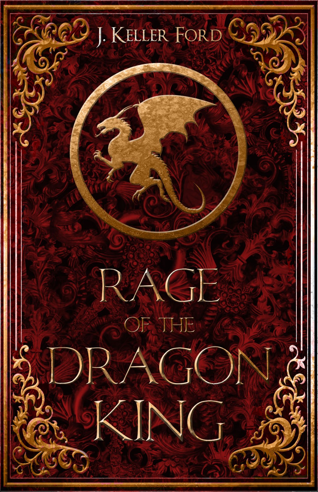 Rage Of The Dragon King J Keller Ford Ford J Keller