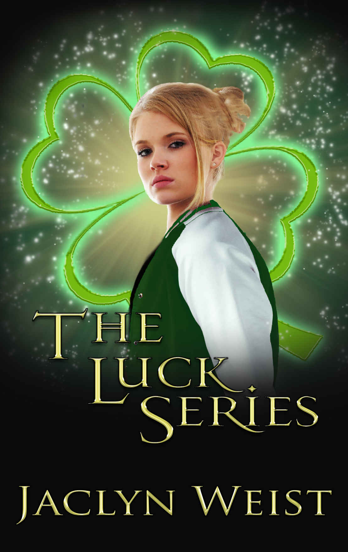 The Luck Series Luck 16 1st Edition Jaclyn Weist Weist Jaclyn