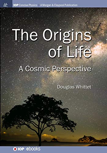 Origins Of Life A Cosmic Perspective Iop Concise Physics Douglas Whittet