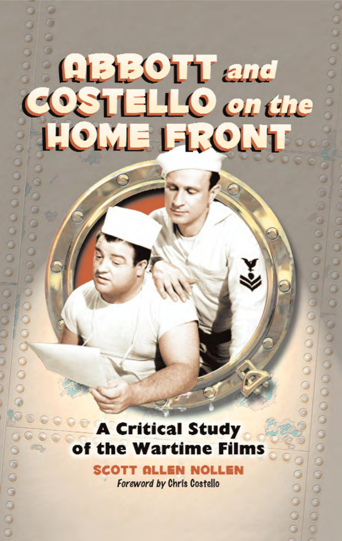 Abbott And Costello On The Home Front A Critical Study Of The Wartime Films Scott Allen Nollen Nollen