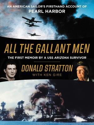 All The Gallant Men An American Sailors Firsthand Account Of Pearl Harbor Donald Stratton Ken Gire Stratton