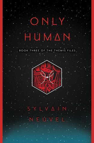 Only Human Sylvain Neuvel Neuvel Sylvain