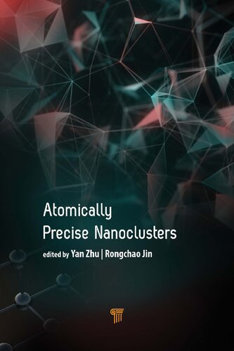 Atomically Precise Nanoclusters Rongchao Jin Yan Zhu