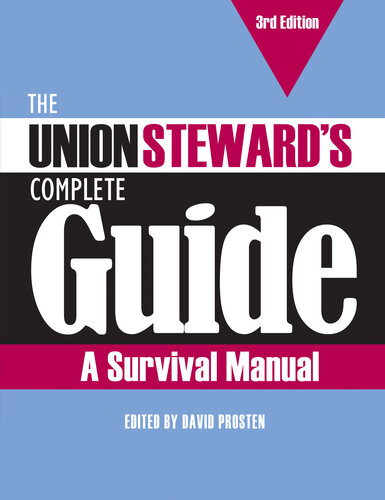 The Union Stewards Complete Guide 3rd Edition David Prosten
