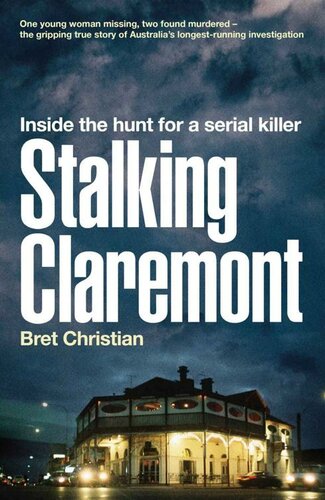 Stalking Claremont Inside The Hunt For A Serial Killer Bret Christian