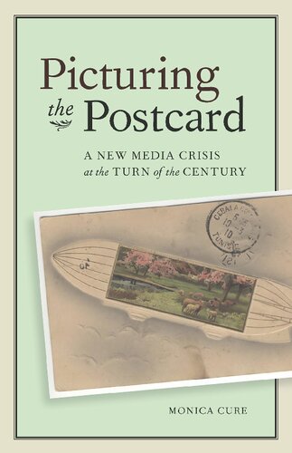 Picturing The Postcard A New Media Crisis At The Turn Of The Century Monica Cure