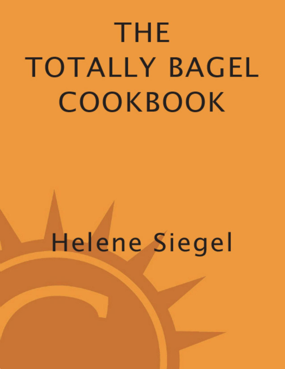 Totally Bagel Cookbook Helene Siegel