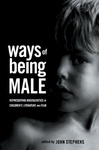 Ways Of Being Male Representing Masculinities In Childrens Literature And Film John Stephens