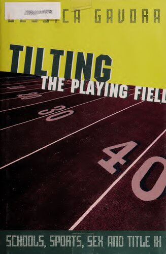 Tilting The Playing Field Schools Sports Sex And Title Ix Gavora