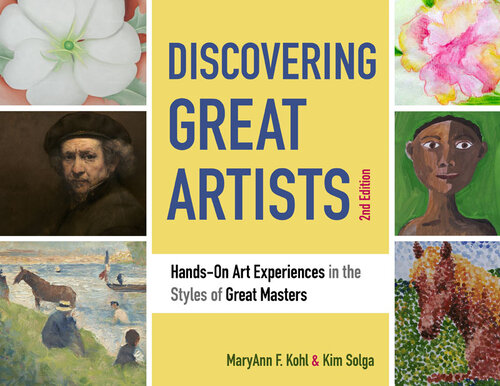 Discovering Great Artists Handson Art Experiences In The Styles Of Great Masters Maryann F Kohl Kim Solga