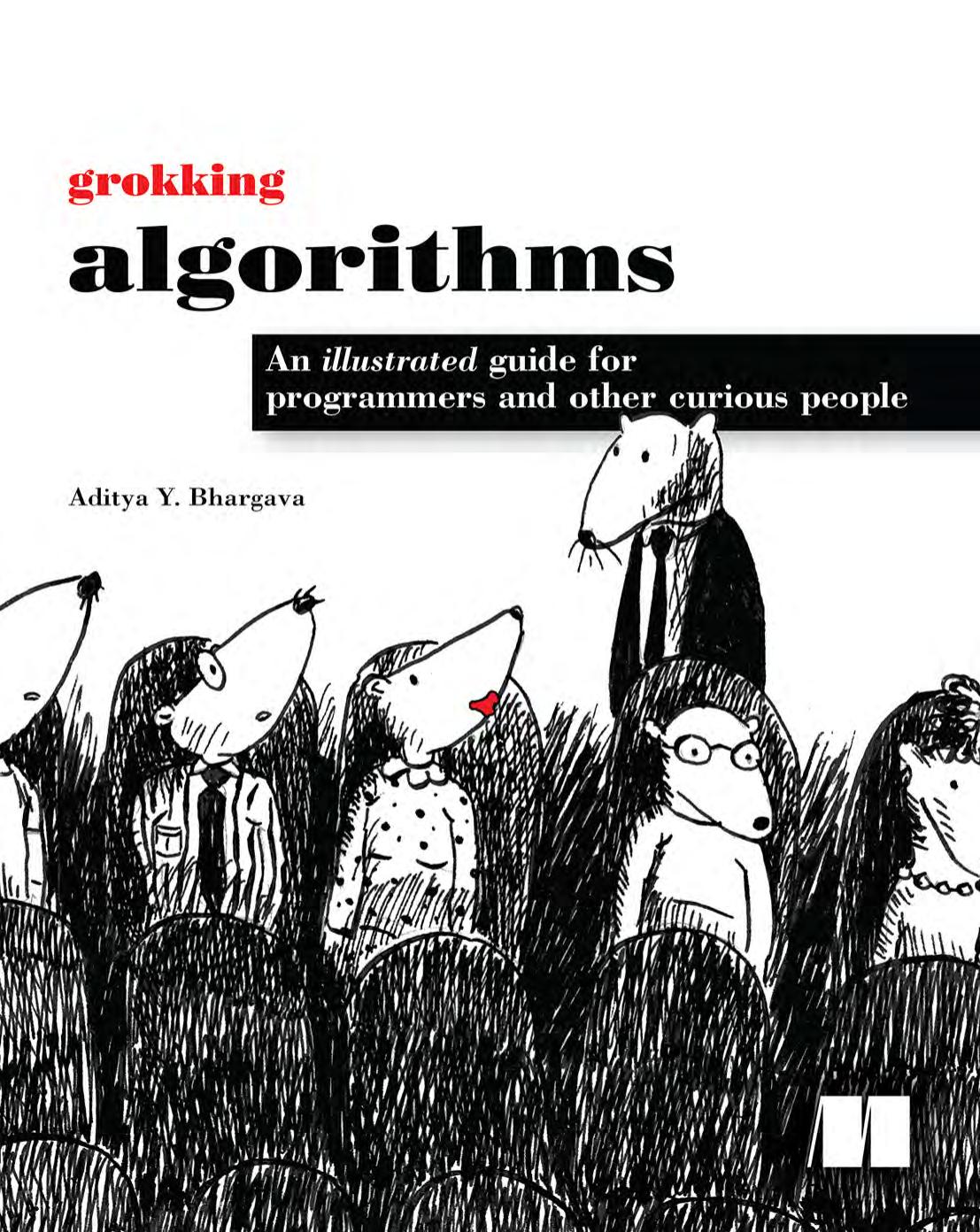 Grokking Algorithms An Illustrated Guide For Programmers And Other Curious People 1st Edition Aditya Y Bhargava